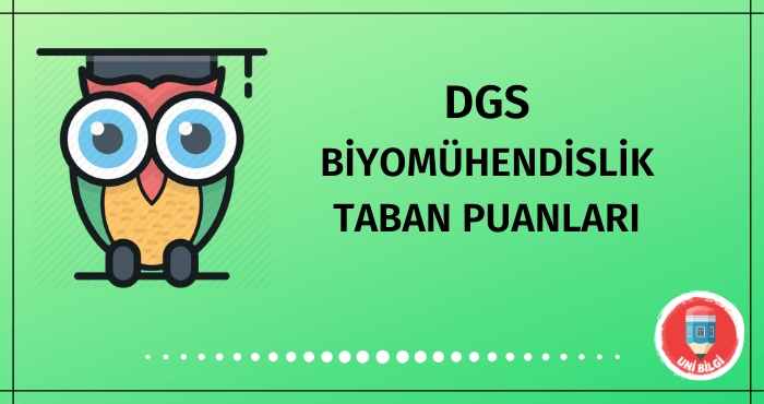 DGS Biyomühendislik Taban Puanları