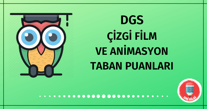 DGS Çizgi Film ve Animasyon Taban Puanları