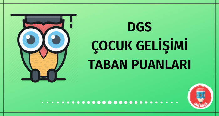 DGS Çocuk Gelişimi Taban Puanları