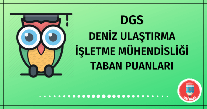 DGS Deniz Ulaştırma İşletme Mühendisliği Taban Puanları