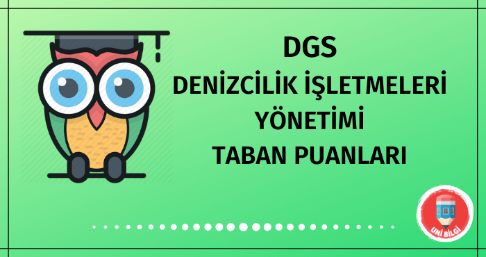 DGS Denizcilik İşletmeleri Yönetimi Taban Puanları