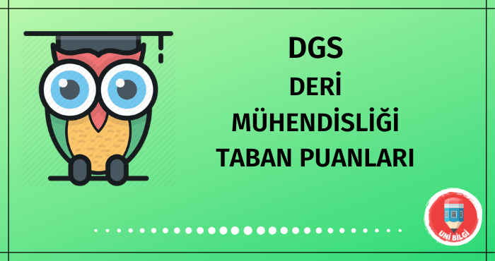 DGS Deri Mühendisliği Taban Puanları