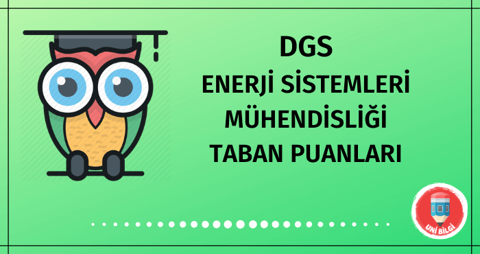 DGS Enerji Sistemleri Mühendisliği Taban Puanları