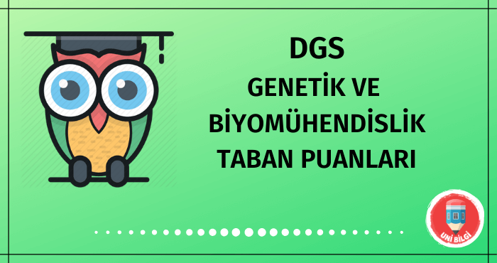 DGS Genetik ve Biyomühendislik Taban Puanları