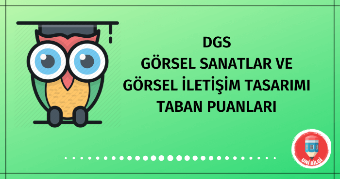 DGS Görsel Sanatlar ve Görsel İletişim Tasarımı Taban Puanları