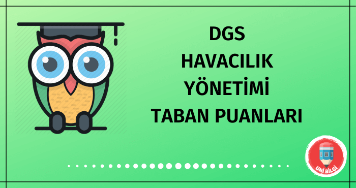 DGS Havacılık Yönetimi Taban Puanları