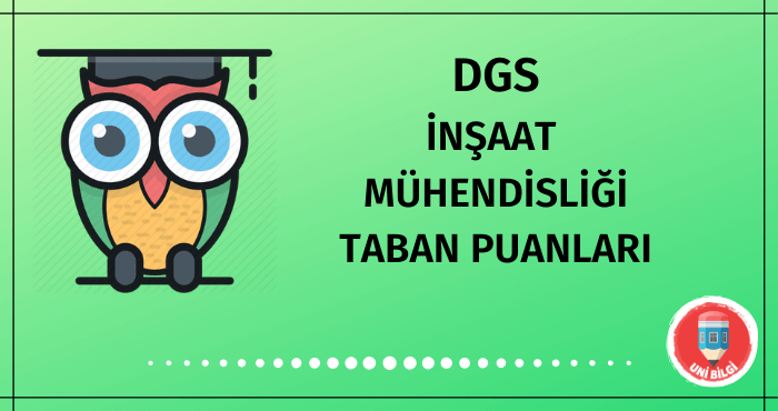 DGS İnşaat Mühendisliği Taban Puanları