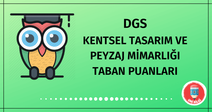 DGS Kentsel Tasarım ve Peyzaj Mimarlığı Taban Puanları