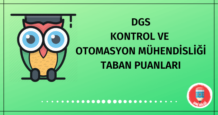 DGS Kontrol ve Otomasyon Mühendisliği Taban Puanları