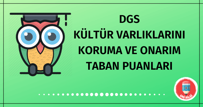 DGS Kültür Varlıklarını Koruma ve Onarım Taban Puanları