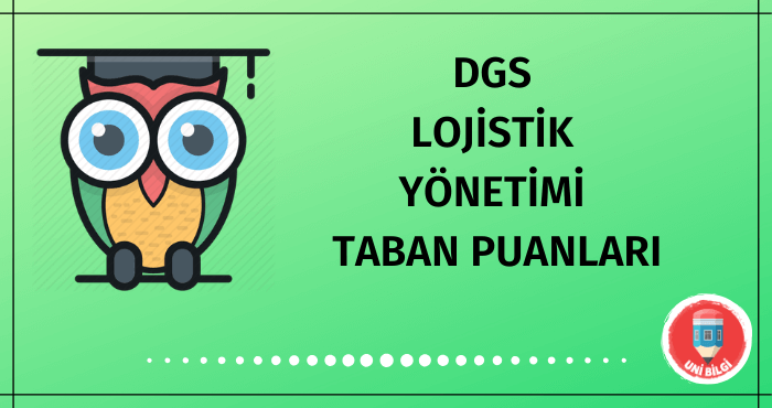 DGS Lojistik Yönetimi Taban Puanları