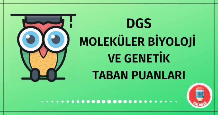 DGS Moleküler Biyoloji ve Genetik Taban Puanları