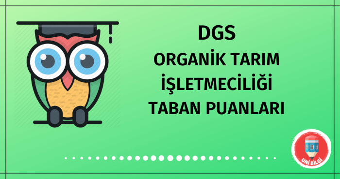 DGS Organik Tarım İşletmeciliği Taban Puanları