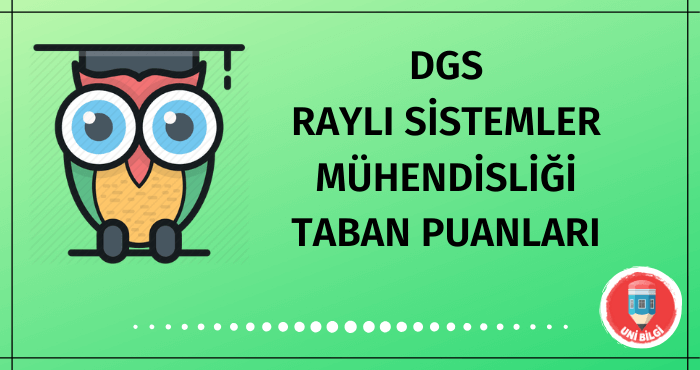 DGS Raylı Sistemler Mühendisliği Taban Puanları