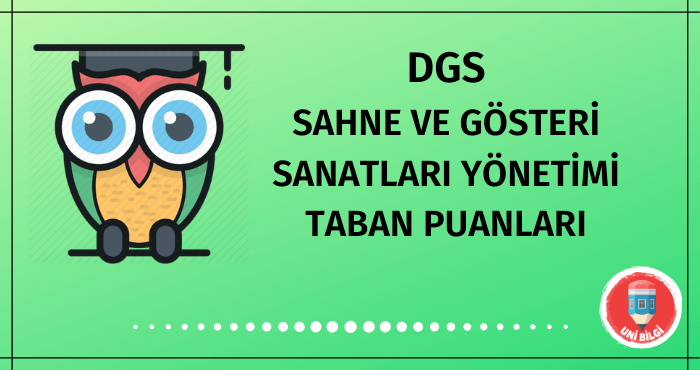 DGS Sahne ve Gösteri Sanatları Yönetimi Taban Puanları