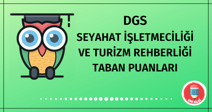 DGS Seyahat İşletmeciliği ve Turizm Rehberliği Taban Puanları