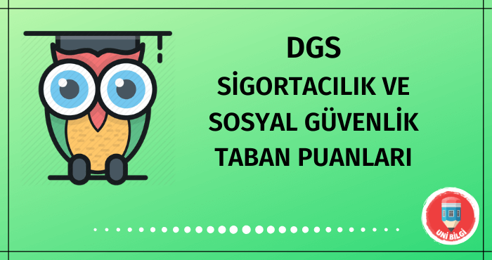 DGS Sigortacılık ve Sosyal Güvenlik Taban Puanları