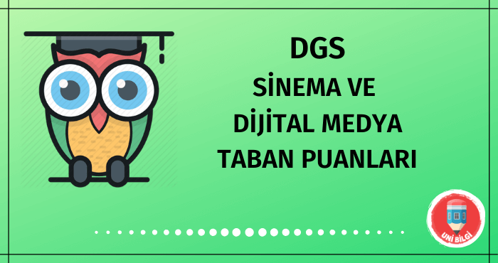 DGS Sinema ve Dijital Medya Taban Puanları