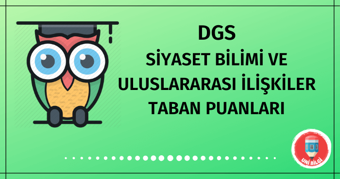 DGS Siyaset Bilimi ve Uluslararası İlişkiler Taban Puanları