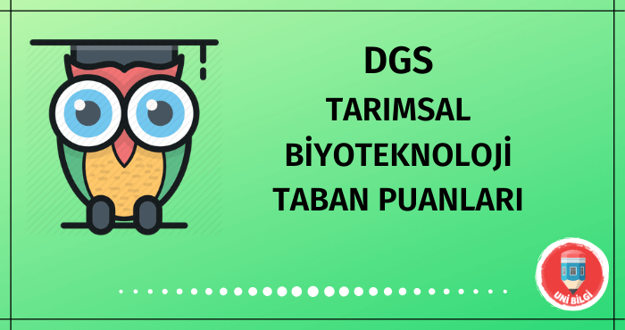 DGS Tarımsal Biyoteknoloji Taban Puanları