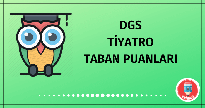 DGS Tiyatro Taban Puanları