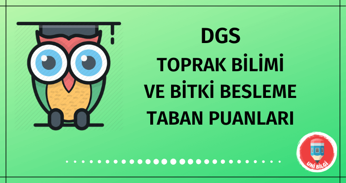 DGS Toprak Bilimi ve Bitki Besleme Taban Puanları