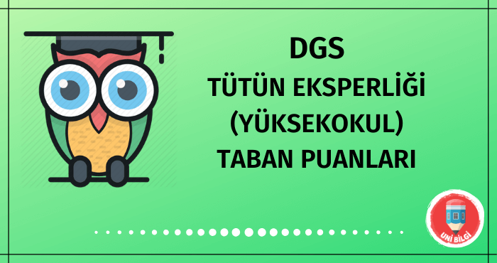 DGS Tütün Eksperliği Taban Puanları