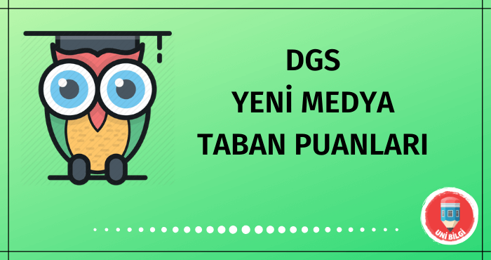 DGS Yeni Medya Taban Puanları