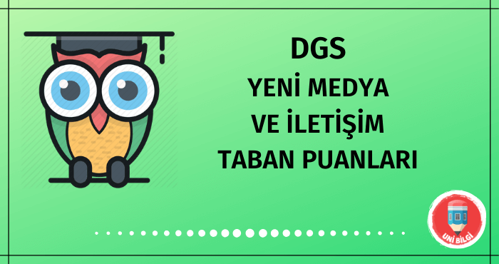 DGS Yeni Medya ve İletişim Taban Puanları