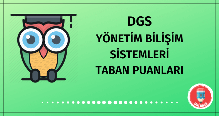 DGS Yönetim Bilişim Sistemleri Taban Puanları