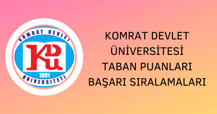 Komrat Devlet Üniversitesi Taban Puanları