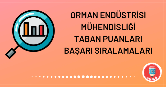 Orman Endüstrisi Mühendisliği Taban Puanları