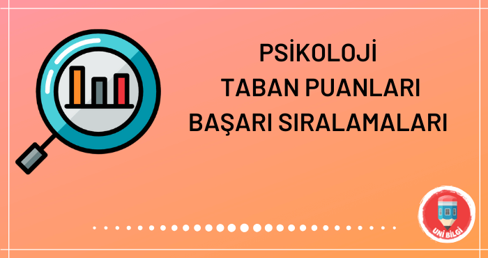 2021 psikoloji taban puanlari basari siralamalari unibilgi universite bilgi platformu