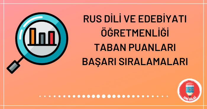 Rus Dili ve Edebiyatı Öğretmenliği Taban Puanları