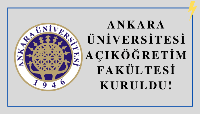 ankara universitesi acikogretim fakultesi kuruldu unibilgi universite bilgi platformu